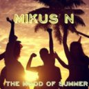 Mikus N - the mood of summer (Disco House,Club House mix)