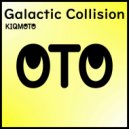 KIQMOTO - Galactic Collision (Original Club Mix)
