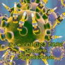 Dubskie & Awkward African - It\'s Corona Time (Coronavirus Theme Song) (feat. Awkward African) ()