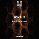 N3KRUZ - Lookin at me