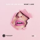 Alex de los Reyes - What I Like (Original Mix)