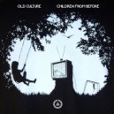 Old Culture - Children From Before