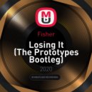Fisher - Losing It (The Prototypes Bootleg)