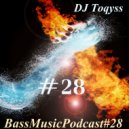 DJ Toqyss - Bass Music Podcast #28 ()