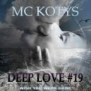 MC KOTYS - DEEP LOVE #19 (#HOT SATURDAY MIX)