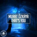 Murat Özkaya - That's You