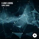 Isaac Shake - I Love Living