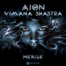 Aion  &  Vimana Shastra  - Merge (Electronics Fusion Remix)
