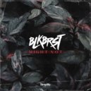BLKBRST - Might Not ()