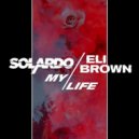 Solardo, Eli Brown - My Life