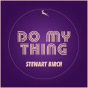Stewart Birch - Do My Thing
