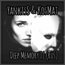 YankisS & KosMat - Deep Memory #2 (Rus) ()