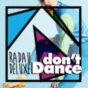 Radau Deluxe  - Don\'t Dance (Xhar Remix)