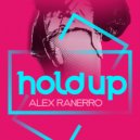 Alex Ranerro  - Hold Up (Paralyze Idea Remix)