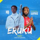 IQ & Lotuz - Eruku (feat. Lotuz) ()