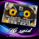 Fankadelic Planet & Carmine Estrafallaces - He Said ()