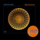 Savaaq - Mutatio (Original Mix)