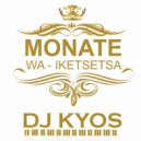 DJ Kyos - Monate Wa Iketsetsa ()