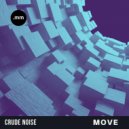 Crude Noise - Move ()