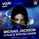Michael Jackson - A Place With No Name (VoJo Radio Edit)