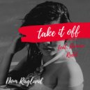 Dom Ragland & Damian Redd - Take It Off (feat. Damian Redd) ()