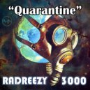 Radreezy 3000 - Quarantine ()