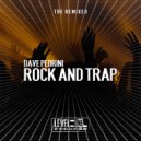 Dave Pedrini - Rock And Trap (David Calberson Remix)