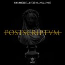 King Macarella & Millymallymoe - Postscriptvm (Original Mix)
