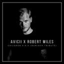 Avicii x Robert Miles - Children S.O.S