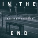 Trainspotting - In The End (Original Mix)