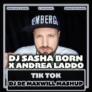 DJ Sasha Born x Andrea Laddo - Tik Tok