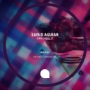 Luis D Aguiar - C4N U fEEL iT (Original Mix)