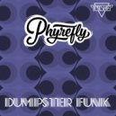 Phyrefly - Dumpster Funk (Original Mix)