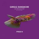 Gregg Dunsmore - A Journey