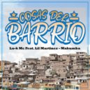 Lu-k Mc & Lil Martinez & Makumba - Cosas del Barrio (feat. Lil Martinez & Makumba) ()