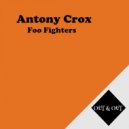 Antony Crox - Foo Fighters (Original Mix)