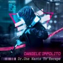Daniele Ippolito - Dr. One Wants To Escape
