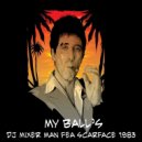 DJ Mixer Man & Scarface 1983 - My Balls (Night Time House Mix)