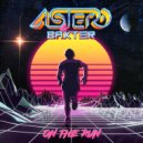 Astero & Baxter - On the Run (Original Mix)