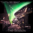 The Season - Outta My Mind (Original Mix)