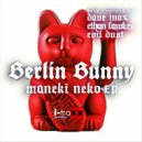 Berlin Bunny & Ethan Fawkes - Maneki Neko (Ethan Fawkes Remix)