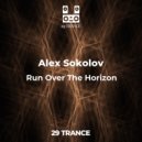 Alex Sokolov - Run Over The Horizon (Original Mix)