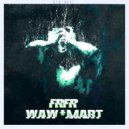 Waw_mart - FrFr? Waw_mart (Original Mix)
