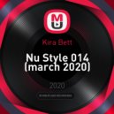 Kira Bett - Nu Style 014 (march 2020)