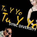 Sync Diversity - Tu y Yo (Original Mix)