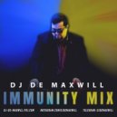 DJ De Maxwill - Immunity (Mix)
