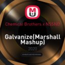 Chemical Brothers x NSSND - Galvanize (Marshall Mashup)