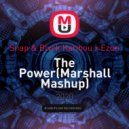 Snap & Blvck Karibou x Ezun - The Power (Marshall Mashup)