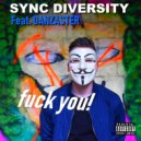Sync Diversity ft. Danzaster - Fuck You