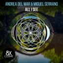 Andrea Del Mar & Miguel Serrano - All I See (Original Mix)